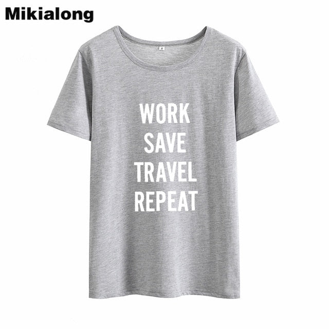 HETUAF WORK SAVE TRAVEL REPEAT T Shirt Women Tops 2018 Fashion Summer Tee Shirt Femme Punk Rock Harajuku Ulzzang Camiseta Mujer - foodandtravelers