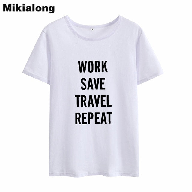 HETUAF WORK SAVE TRAVEL REPEAT T Shirt Women Tops 2018 Fashion Summer Tee Shirt Femme Punk Rock Harajuku Ulzzang Camiseta Mujer - foodandtravelers