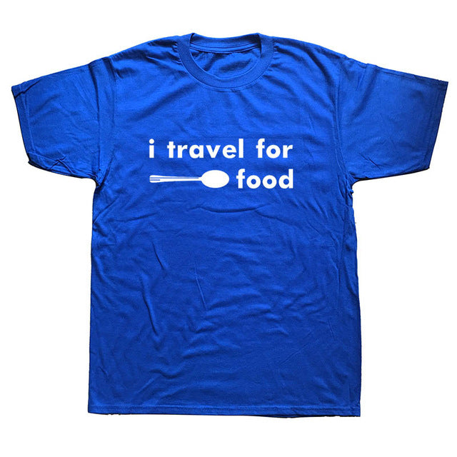 I Travel for Food T-shirt Summer Men'S Brand Clothing O-Neck Men Tees Top Tee O-Necks T Shirts - foodandtravelers