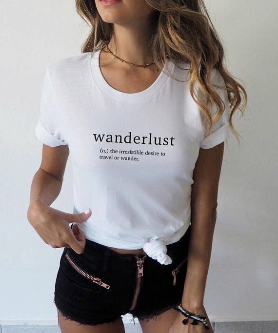 Wanderlust Definition T Shirt Travel Shirt Tumblr Clothing Road Trip T Shirt Aesthetic Women's Graphic Tee Slogan Tee-J037